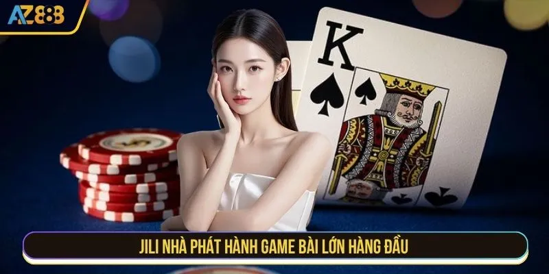 JILI nhà phát hành game bài lớn hàng đầu