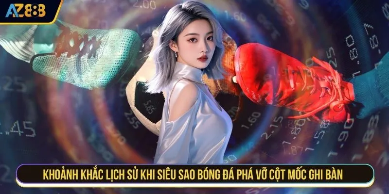 Khoảnh khắc lịch sử khi siêu sao bóng đá phá vỡ cột mốc ghi bàn 