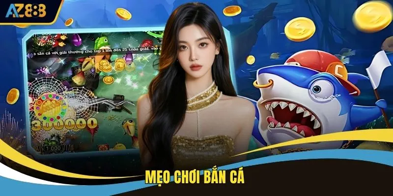 Mẹo Chơi Bắn Cá