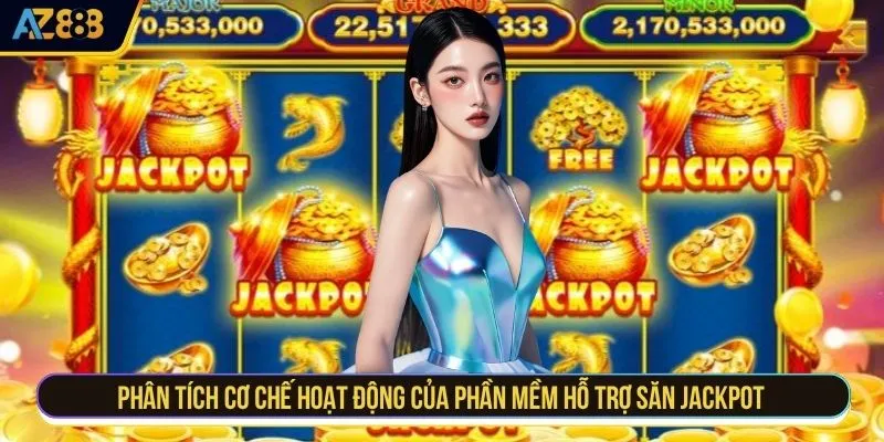 Phân tích cơ chế hoạt động của phần mềm hỗ trợ săn jackpot